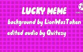 Image result for Lucky Meme