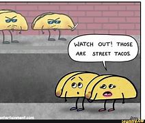 Image result for Cracked Taco Shells Memes