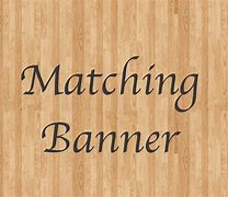 Image result for Matching Banners