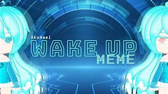 Image result for Cute Wake Up Meme