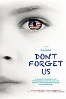 Image result for Don't Forget Us