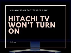 Image result for Hitachi TV Won't Turn On