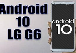 Image result for LG G6 Android 10
