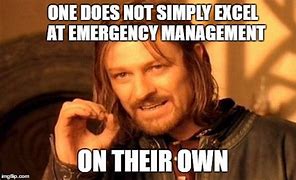 Image result for Emergency Management Meme