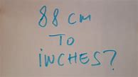Image result for 88 Cm to Inches Height