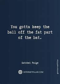Image result for Satchel Paige Famous Quotes