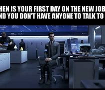 Image result for First Day New Job Meme