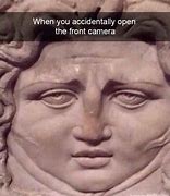 Image result for When You Open Your Front Camera Meme