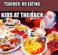 Image result for Teacher Eating Meme