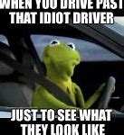 Image result for Kermit the Frog Driving Meme