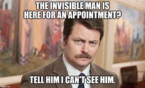 Image result for Invisible at Work Memes