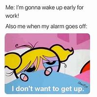 Image result for Wake Up Happy Meme