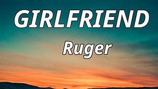 Image result for Ruger Girlfriend Current