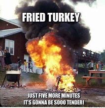 Image result for Turkey On Fire Meme