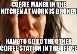 Image result for Funny Broken Coffee Machine