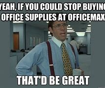 Image result for Office Supply Meme