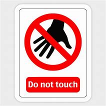 Image result for Do Not Touch This Sign Meme