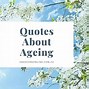 Image result for Positive Quotes About Aging