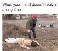 Image result for Does Your Friend Meme