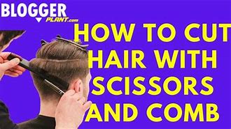 Image result for Cutting Men's Hair with Scissors