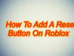 Image result for Roblox Reset Button