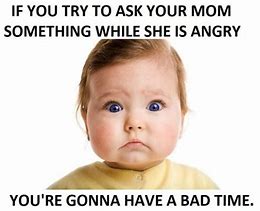 Image result for Angry Mother Meme