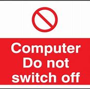 Image result for Do Not Turn Off PC