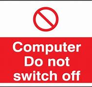 Image result for Do Not Turn Off This Computer