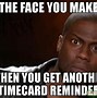 Image result for Check Your Time Card Meme