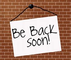 Image result for I'll Be Back Soon Funny