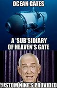 Image result for Ocean Gate Meme Hell