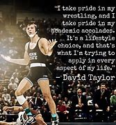 Image result for David Taylor Wrestling Quotes