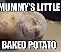 Image result for Baked Potato Meme