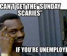 Image result for Sunday Scaries Meme