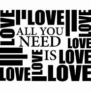 Image result for All You Need Is Love Meme