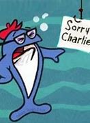 Image result for Sorry Charlie Meme