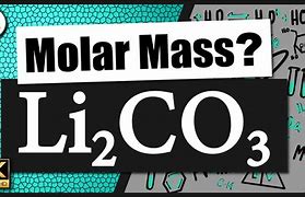 Image result for Li2CO3 Molar Mass