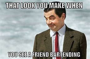 Image result for Bartender Memes