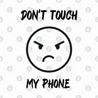 Image result for Don't Touc My Phone Phone Case