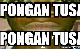 Image result for Pongan Tuz's Meme