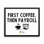 Image result for Payroll Funny Signs