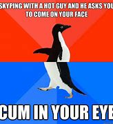 Image result for Come On Your Face Meme