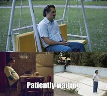 Image result for Man Waiting Meme Template