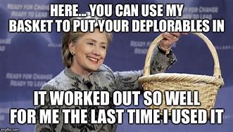 Image result for Basket of Deplorables Meme