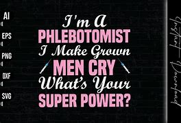 Image result for Funny Quotes for Phlebotomy