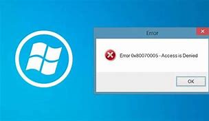 Image result for Windows Upgrade Error Code 0X80070005