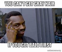 Image result for Gray Hair Memes