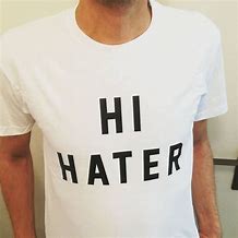 Image result for Hater Shirt