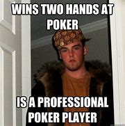 Image result for Poker Meme Won