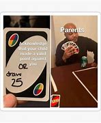 Image result for 25 UNO Card Meme